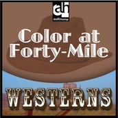 Color at Forty-Mile