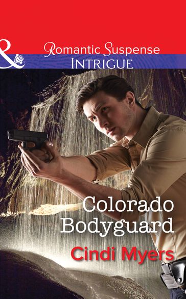 Colorado Bodyguard (The Ranger Brigade, Book 3) (Mills & Boon Intrigue) - Cindi Myers