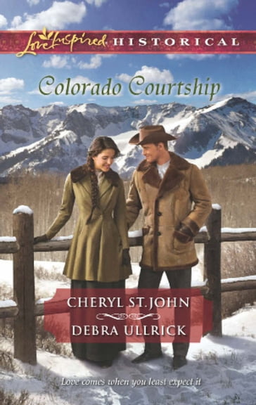 Colorado Courtship: Winter of Dreams / The Rancher's Sweetheart (Mills & Boon Love Inspired Historical) - Cheryl St.John - Debra Ullrick