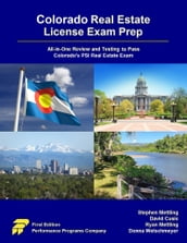 Colorado Real Estate License Exam Prep: All-in-One Review and Testing to Pass Colorado s PSI Real Estate Exam