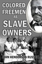 Colored Freemen as Slave Owners in Virginia