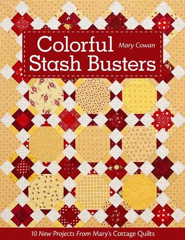 Colorful Stash Busters - Mary Cowan