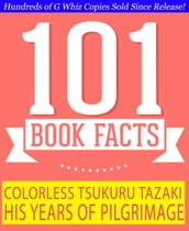 Colorless Tsukuru Tazaki and His Years of Pilgrimage - 101 Amazing Facts You Didn t Know
