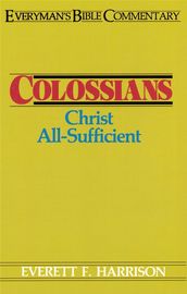 Colossians- Everyman s Bible Commentary