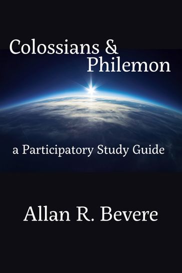Colossians & Philemon - Allan R Bevere