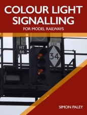 Colour Light Signalling for Model Railways