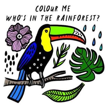 Colour Me: Who¿s in the Rainforest? - Surya Sajnani