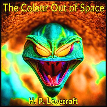 Colour Out of Space, The - H. P. Lovecraft
