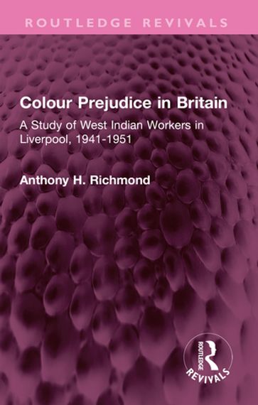 Colour Prejudice in Britain - Anthony H. Richmond