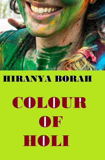 Colour of Holi - Hiranya Borah