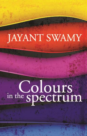 Colours in the Spectrum - Jayant Swamy
