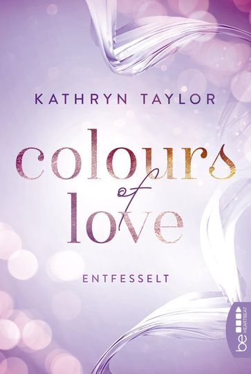 Colours of Love - Entfesselt - Kathryn Taylor