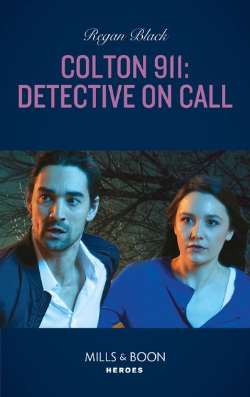 Colton 911: Detective On Call (Mills & Boon Heroes) (Colton 911: Grand Rapids, Book 3) - Regan Black