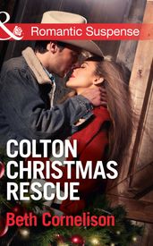 Colton Christmas Rescue (The Coltons of Wyoming, Book 6) (Mills & Boon Romantic Suspense)