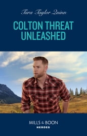 Colton Threat Unleashed (The Coltons of Owl Creek, Book 1) (Mills & Boon Heroes)