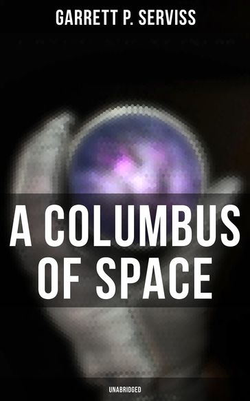 A Columbus of Space (Unabridged) - Garrett P. Serviss