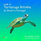 Com a Tartaruga Ritinha do Brasil a Portugal
