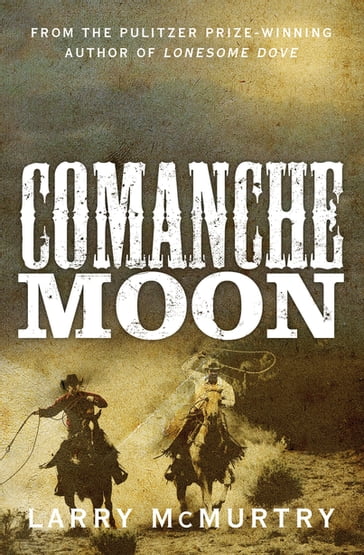 Comanche Moon - Larry McMurtry