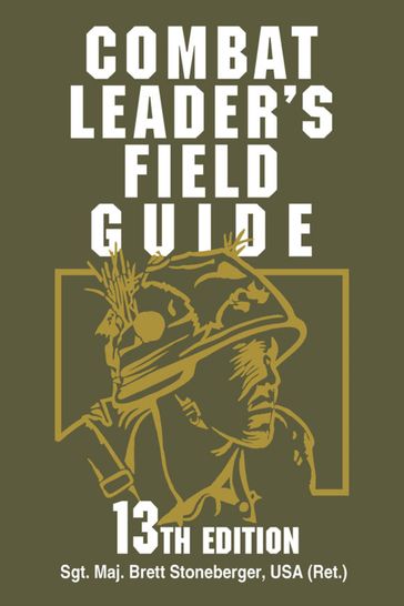 Combat Leader's Field Guide - Brett Stoneberger USA