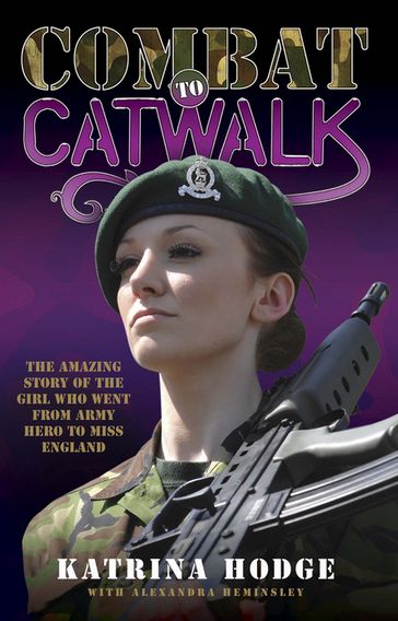 Combat to Catwalk - Katrina Hodge