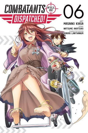 Combatants Will Be Dispatched!, Vol. 6 (manga) - Natsume Akatsuki - Masaaki Kiasa - Kakao Lanthanum - Brandon Bovia
