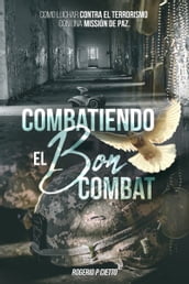 Combatiendo el Bon Combat: Como Luchar contra el Terrorismo con una Missión de Paz