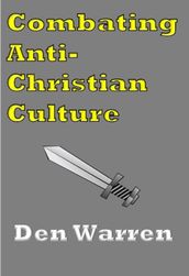 Combating Anti-Christian Culture