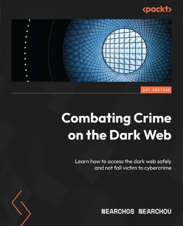 Combating Crime on the Dark Web - Nearchos Nearchou