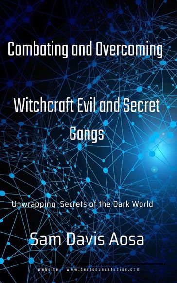 Combating and Overcoming Witchcraft Evil and Secret Gangs - Sam Davis Aosa