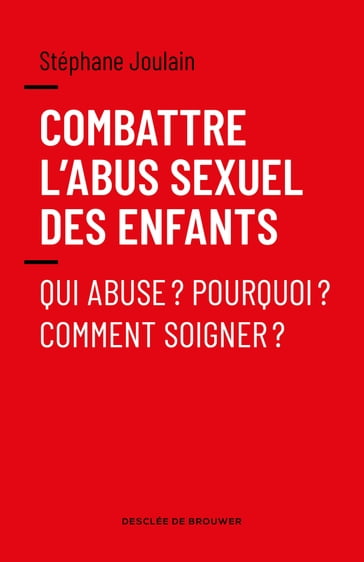 Combattre l'abus sexuel des enfants - Pr Karlijn Demasure - Stéphane Joulain