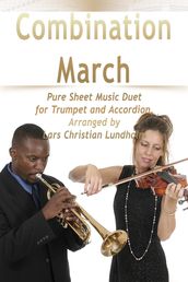 Combination March Pure Sheet Music Duet for Trumpet and Accordion, Arranged by Lars Christian Lundholm