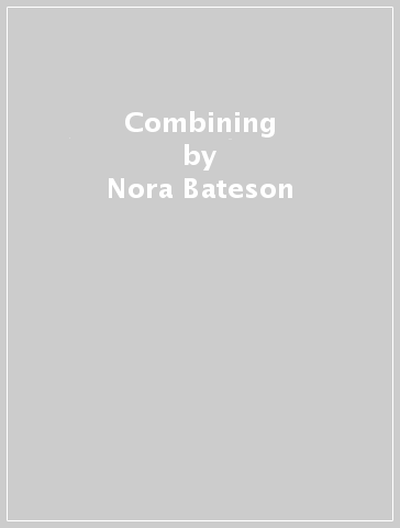 Combining - Nora Bateson