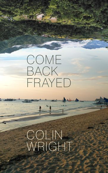 Come Back Frayed - Colin Wright