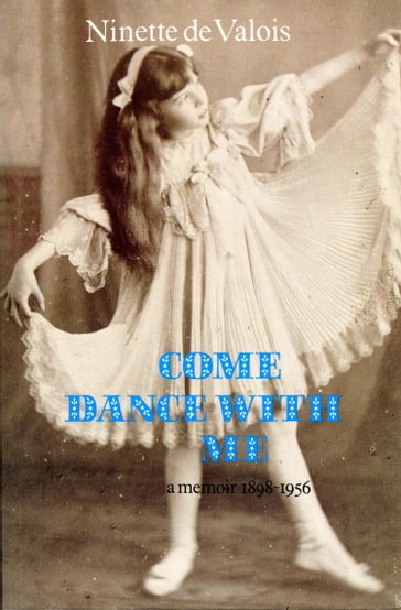 Come Dance With Me - Ninette de Valois