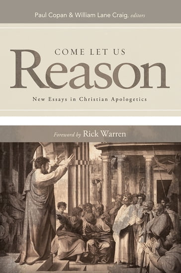 Come Let Us Reason: New Essays in Christian Apologetics - Paul Copan - William Lane Craig