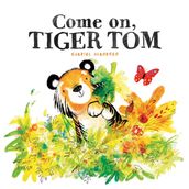 Come On, Tiger Tom