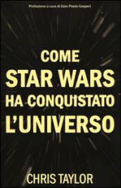 Come Star Wars ha conquistato l