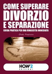 Come Superare Divorzio e Separazione