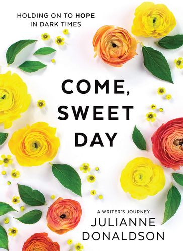 Come, Sweet Day - Julianne Donaldson