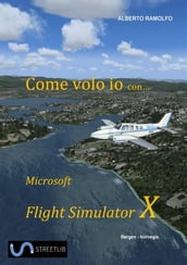 Come Volo Io con Microsoft Flight Simulator X