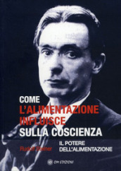Come l alimentazione influisce sulla coscienza. Il potere dell alimentazione