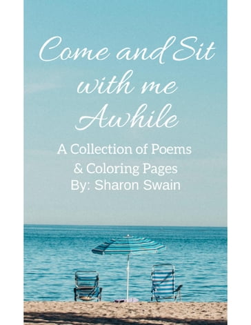 Come and Sit With Me Awhile - Sharon Swain
