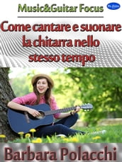 Come cantare e suonare la chitarra nello stesso tempo