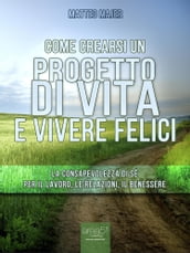 Come crearsi un progetto di vita e vivere felici