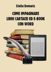 Come impaginare libri cartacei ed e-book con Word