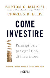 Come investire. Principi base per ogni tipo di investitore