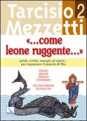 Come leone ruggente.... Vol. 2: Guide, entità, energie ed esseri... per ingannare il popolo di Dio