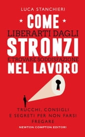 Come liberarti dagli stronzi e trovare soddisfazione nel lavoro