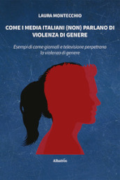 Come i media italiani (non) parlano di violenza di genere