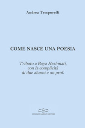 Come nasce una poesia. Tributo a Roya Heshmati, con la complicità di due alunni e un prof.